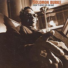 Solomon Burke - Don't Give Up On Me