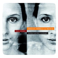 Angela Trondle and Mozaik - Eleven Electric Elephants