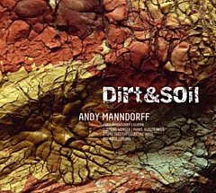Andy Manndorff - Dirt & Soil
