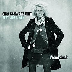 Gina Schwarz Unit Jim Black - Woodclock