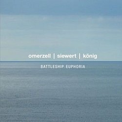 Omerzell / Siewert / Konig - Battleship Euphoria - Volume.ro