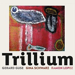 Gerard Guse Gina Schwarz Ramon Lopez - Trillium