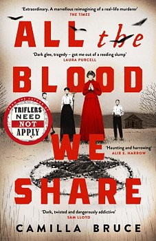 All The Blood We Share : The dark and gripping new historical crime based on a twisted true story - Volume.ro