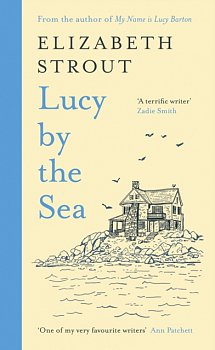 Lucy by the Sea : From the Booker-shortlisted author of Oh William! - Volume.ro