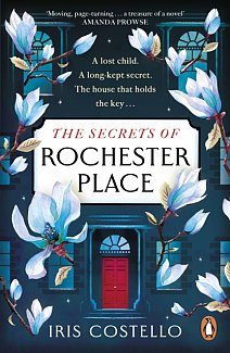 The Secrets of Rochester Place : Unravel this spellbinding tale of family drama, love and betrayal