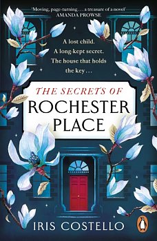 The Secrets of Rochester Place : Unravel this spellbinding tale of family drama, love and betrayal - Volume.ro