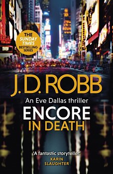 Encore in Death: An Eve Dallas thriller (In Death 56) - Volume.ro
