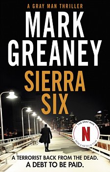Sierra Six : The action-packed new Gray Man novel - now a major Netflix film - Volume.ro