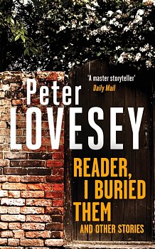 Reader, I Buried Them and Other Stories - Volume.ro