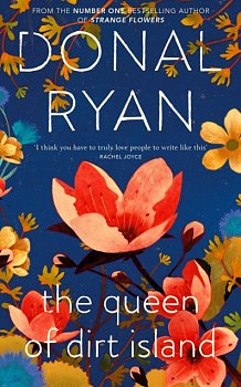 The Queen of Dirt Island : From the Booker-longlisted No.1 bestselling author of Strange Flowers - Volume.ro