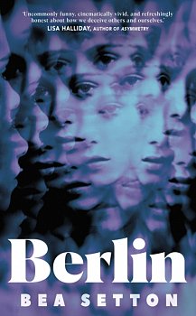 Berlin : The dazzling, darkly funny debut that surprises at every turn - Volume.ro