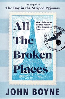 All The Broken Places : The Sequel to The Boy In The Striped Pyjamas - Volume.ro