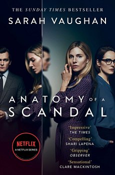 Anatomy of a Scandal : Now a major Netflix series - Volume.ro