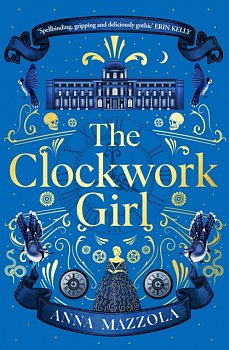 The Clockwork Girl : The captivating and bestselling gothic mystery you won't want to miss in 2023! - Volume.ro