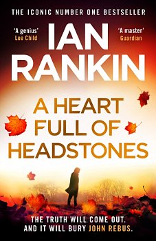 A Heart Full of Headstones : The Gripping New Must-Read Thriller from the No.1 Bestseller Ian Rankin - Volume.ro