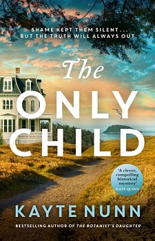 The Only Child : The new utterly compelling and heartbreaking novel from the bestselling author of The Botanist's Daughter - Volume.ro