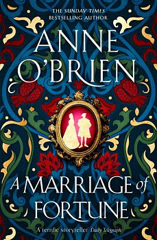 A Marriage of Fortune : The hotly-anticipated and captivating new historical novel from the Sunday Times bestselling author - Volume.ro