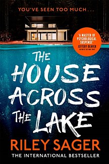 The House Across the Lake : the 2022 sensational new suspense thriller from the internationally bestselling author - you will be on the edge of your seat!