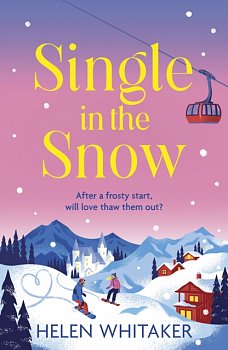 Single in the Snow : The perfect enemies-to-lovers winter romcom! - Volume.ro