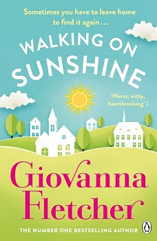 Walking on Sunshine : The heartwarming and uplifting Sunday Times bestseller - Volume.ro