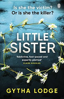 Little Sister : Is she witness, victim or killer? A nail-biting thriller with twists you'll never see coming