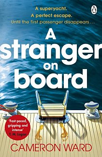 A Stranger On Board : This summer's most tense and unputdownable thriller