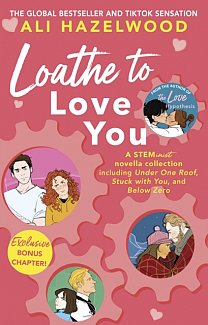 Loathe To Love You : From the bestselling author of The Love Hypothesis
