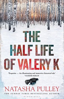 The Half Life of Valery K : THE TIMES HISTORICAL FICTION BOOK OF THE MONTH - Volume.ro