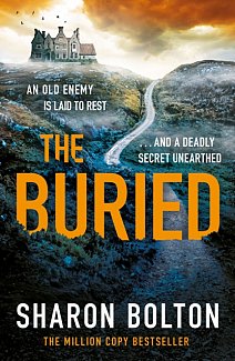 The Buried : A chilling, haunting crime thriller from Richard & Judy bestseller Sharon Bolton