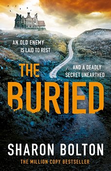 The Buried : A chilling, haunting crime thriller from Richard & Judy bestseller Sharon Bolton - Volume.ro