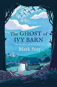 The Ghost of Ivy Barn : The Witches of Woodville 3 - Volume.ro