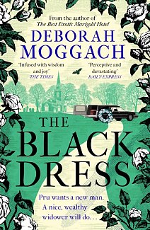 The Black Dress : By the author of The Best Exotic Marigold Hotel