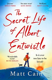 The Secret Life of Albert Entwistle : the most heartwarming and uplifting love story of the year