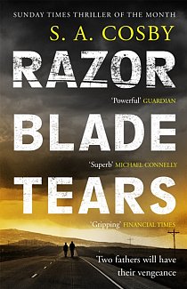 Razorblade Tears : The Sunday Times Thriller of the Month from the author of BLACKTOP WASTELAND