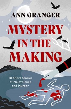 Mystery in the Making : Eighteen short stories of murder, mystery and mayhem - Volume.ro