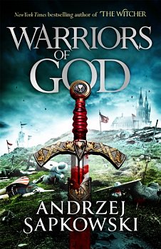 Warriors of God : The second book in the Hussite Trilogy, from the internationally bestselling author of The Witcher - Volume.ro
