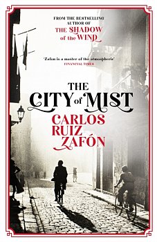 The City of Mist : The last book by the bestselling author of The Shadow of the Wind - Volume.ro