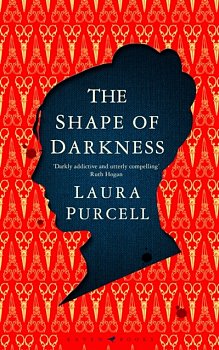 The Shape of Darkness : 'Darkly addictive, utterly compelling' Ruth Hogan - Volume.ro