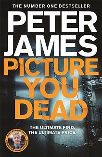 Picture You Dead : The all new Roy Grace thriller from the number one bestseller Peter James...