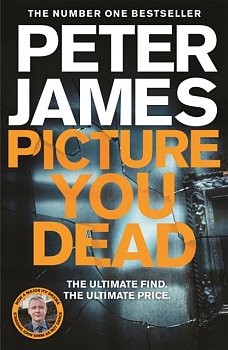 Picture You Dead : The all new Roy Grace thriller from the number one bestseller Peter James... - Volume.ro