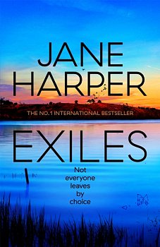 Exiles : The heart-pounding new Aaron Falk thriller from the No. 1 bestselling author of The Dry and Force of Nature - Volume.ro