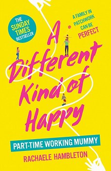 A Different Kind of Happy : The Sunday Times bestseller and powerful fiction debut - Volume.ro