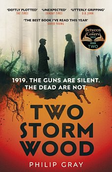 Two Storm Wood : Uncover an unsettling mystery of World War One in the The Times Thriller of the Year - Volume.ro