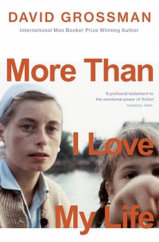 More Than I Love My Life : LONGLISTED FOR THE 2022 INTERNATIONAL BOOKER PRIZE - Volume.ro