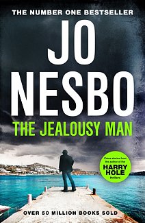 The Jealousy Man : Stories from the Sunday Times no.1 bestselling author of the Harry Hole thrillers
