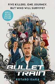 Bullet Train : The internationally bestselling thriller, soon to be a major motion picture - Volume.ro