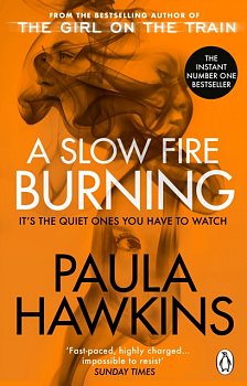 A Slow Fire Burning : The addictive bestselling Richard & Judy pick from the multi-million copy bestselling author of The Girl on the Train - Volume.ro