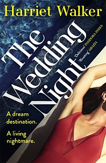 The Wedding Night : A stylish and gripping thriller about deception and female friendship