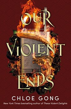 Our Violent Ends : #1 New York Times Bestseller! - Volume.ro