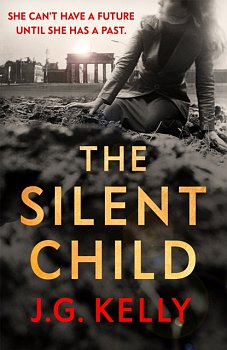 The Silent Child : Haunting and thought-provoking historical fiction set during WWII - Volume.ro